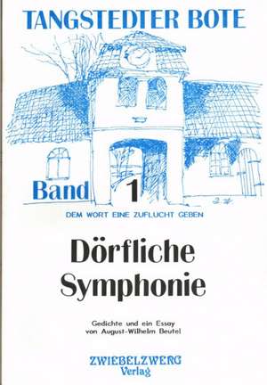 Dörfliche Symphonie de August W Beutel