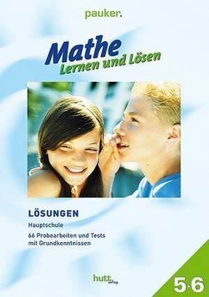 Mathe - Lernen und Lösen Klasse 5+6 Lösungen de Hutt Lernhilfen