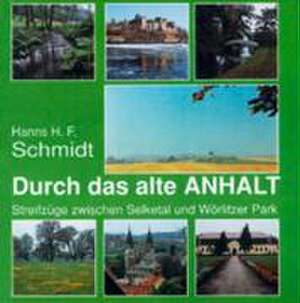 Durch das alte Anhalt de Hanns H Schmidt