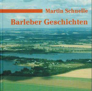 Barleber Geschichten de Martin Schnelle