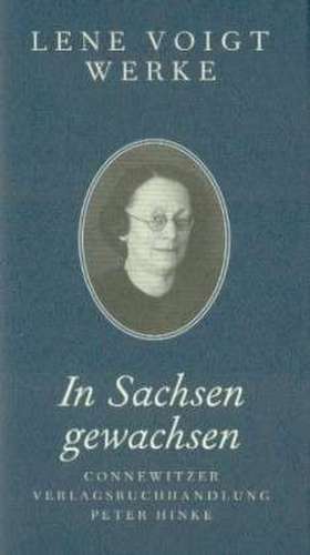 In Sachsen gewachsen de Lene Voigt