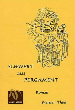 Schwert aus Pergament de Werner Thiel