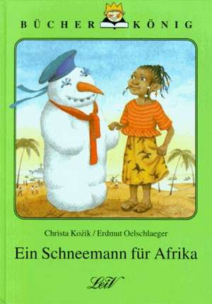 Ein Schneemann für Afrika de Erdmut Oelschlaeger