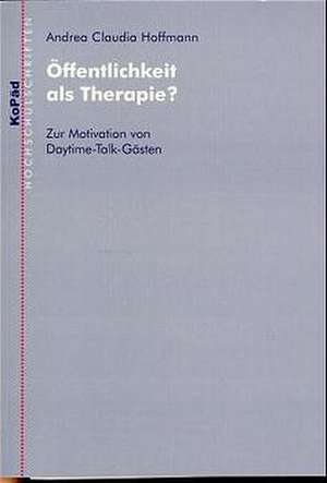 Öffentlichkeit als Therapie? de Andrea Claudia Hoffmann