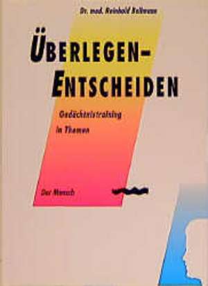 Überlegen - Entscheiden de Reinhold Bellmann