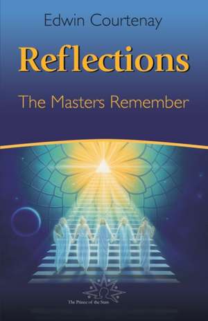 Reflections - The Masters Remember de Edwin Courtenay