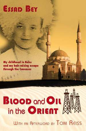 Blood and Oil in the Orient de Essad Bey