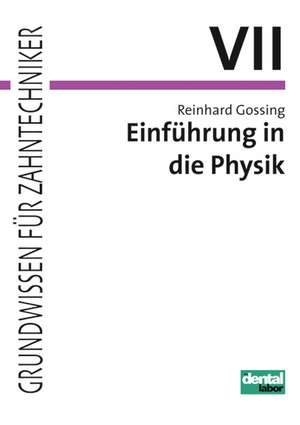 Einführung in die Physik für Zahntechniker de Reinhard Gossing