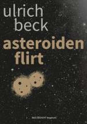 asteroidenflirt de Ulrich Beck