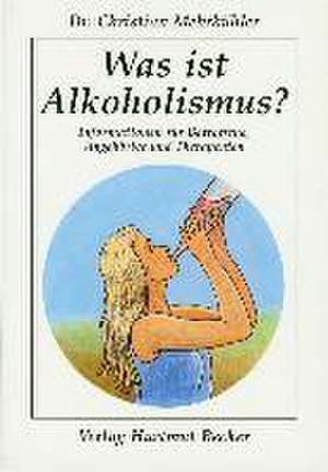 Was ist Alkoholismus? de Christian Mehrkühler