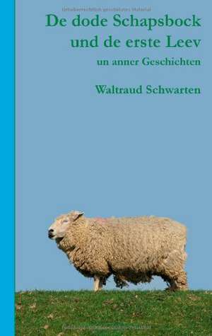 De dode Schapsbock und de erste Leev de Waltraud Schwarten