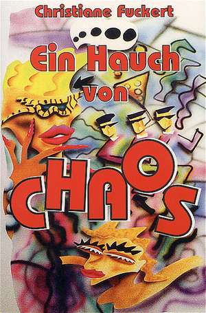 Ein Hauch von Chaos de Christiane Fuckert