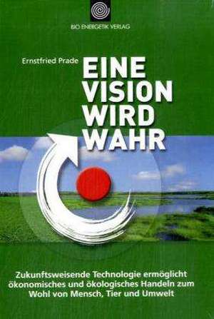 Eine Vision wird wahr de Ernstfried Prade