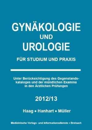 Gynäkologie und Urologie für Studium und Praxis - 2012/2013 de Petra Haag