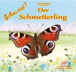 Schau mal Der Schmetterling de Heiderose Fischer-Nagel