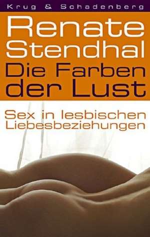 Die Farben der Lust de Renate Stendhal