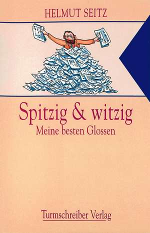 Spitzig und witzig de Ernst Hürlimann