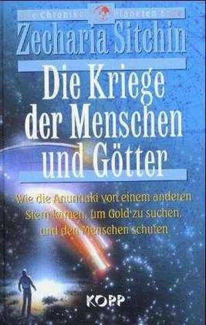 Sitchin, Z: Kriege d. Menschen u. Götter