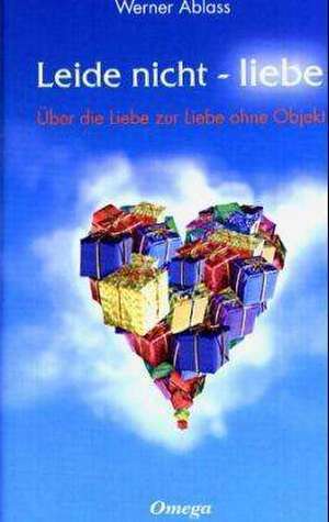 Leide nicht - liebe de Werner Ablass