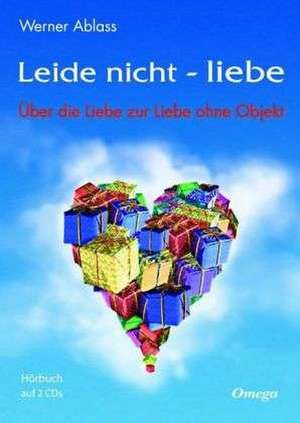 Leide nicht - liebe. 2 CD's de Werner Ablass