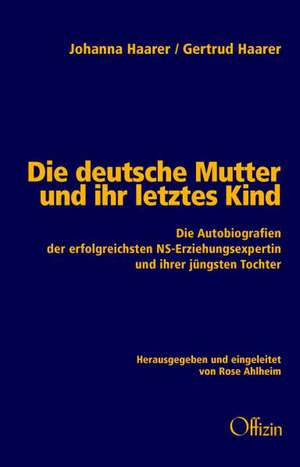 Die deutsche Mutter und ihr letztes Kind de Johanna Haarer