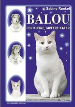 Balou. Der kleine, tapfere Kater de Sabine Runkel