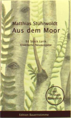 Aus dem Moor Erweiterte Neuauflage de Matthias Stührwoldt