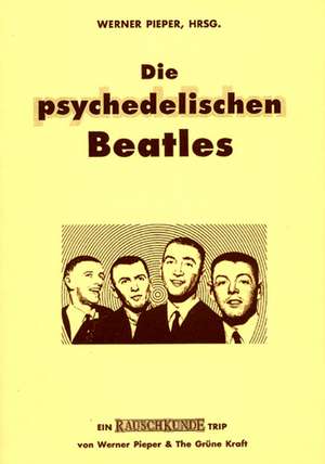 Pieper, W: Die psychedelischen Beatles