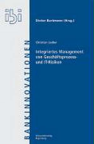 Integriertes Management Von Geschaftsprozess- Und It-Risiken: Rechtliche Und Steuerrechtliche Aspekte Der Bewertung Operationeller Risiken Von It- Und Outsourcing-P de Christian Locher