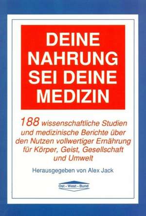 Deine Nahrung sei Deine Medizin de Alex Jack