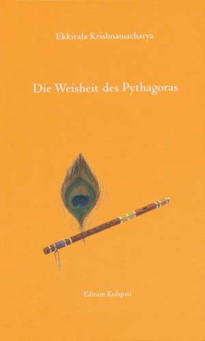 Die Weisheit des Pythagoras de Ekkirala Krishnamacharya