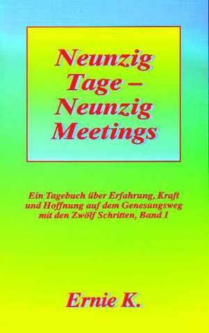 Neunzig Tage - Neunzig Meetings de K. Ernie