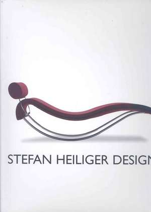 Stefan Heiliger Design: A Retroperspective / Eine Retroperspektive de Volker Fischer