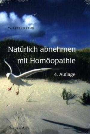 Natürlich abnehmen mit Homöopathie de Wilfried Fink