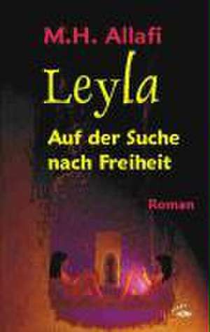 Leyla - auf der Suche nach Freiheit de M. H. Allafi