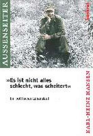 Es ist nicht alles schlechter, was scheitert de Karl-Heinz Hansen