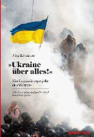 Ukraine über alles! de Jörg Kronauer