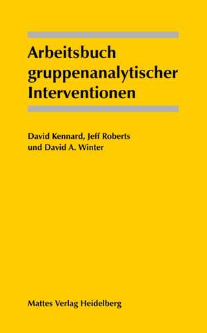 Arbeitsbuch gruppenanalytischer Interventionen de David Kennard