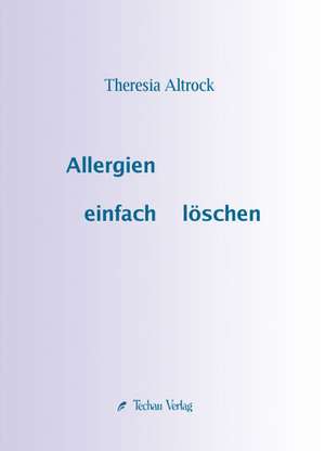 Allergien einfach löschen de Theresia Altrock