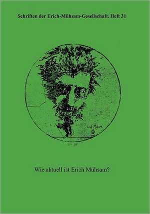 Wie aktuell ist Erich Mühsam? de Erich-Mühsam-Gesellschaft E. V.