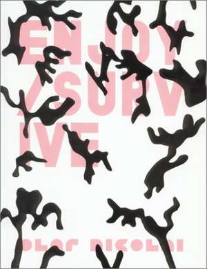 Enjoy / Survive - Survive / Enjoy de Robert Klanten