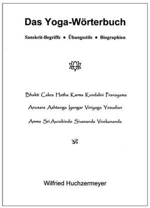 Das Yoga-Wörterbuch de Wilfried Huchzermeyer