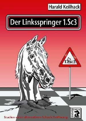 Der Linksspringer 1.Sc3 de Harald Keilhack