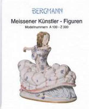 Bergmann, T: Meissener Künstler - Figuren