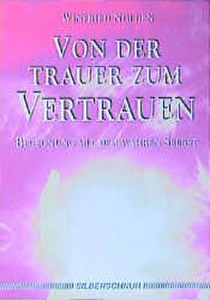 Von der Trauer zum Vertrauen de Winfried Nolden