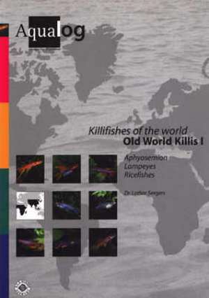 Killifishes of the world. Old World Killis 1 de Lothar Seegers