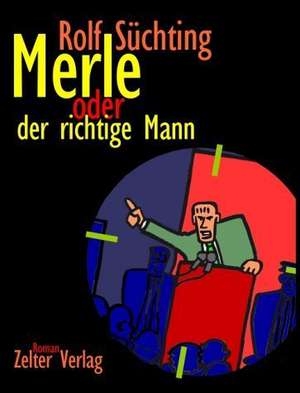 Merle oder der richtige Mann de Rolf Süchting