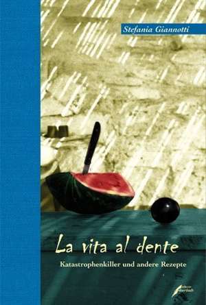 La vita al dente de Elke Schöndube