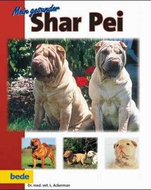 Mein gesunder Shar-Pei de Lowell Ackerman