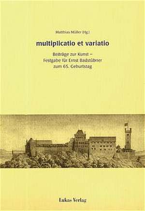 multiplicatio et varatio de Matthias Müller